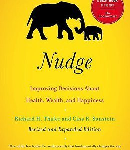 Nudge: Improving Decisions About Health, Wealth, and Happiness  Richard H. Thaler ,  Cass R. Sunstein