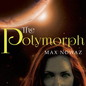 The Polymorph  Max Nowaz