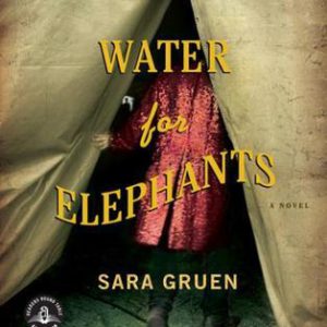 Water for Elephants  Sara Gruen
