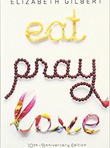 Eat, Pray, Love  Elizabeth Gilbert