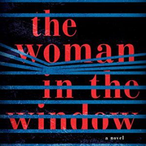 The Woman in the Window  A.J. Finn