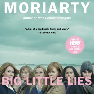 Big Little Lies  Liane Moriarty